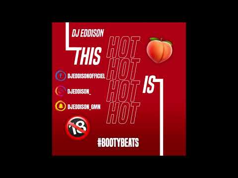 DJ Eddison - This Is Hot 🔞🍑#BOOTYBEATS