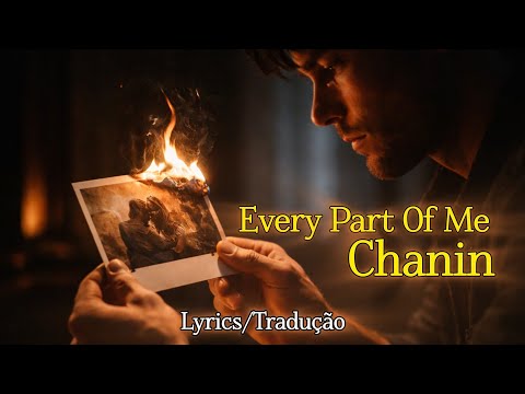 Every Part Of Me - Chanin