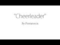 Cheerleader - Pentatonix (Lyrics)