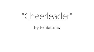 Cheerleader - Pentatonix (Lyrics)