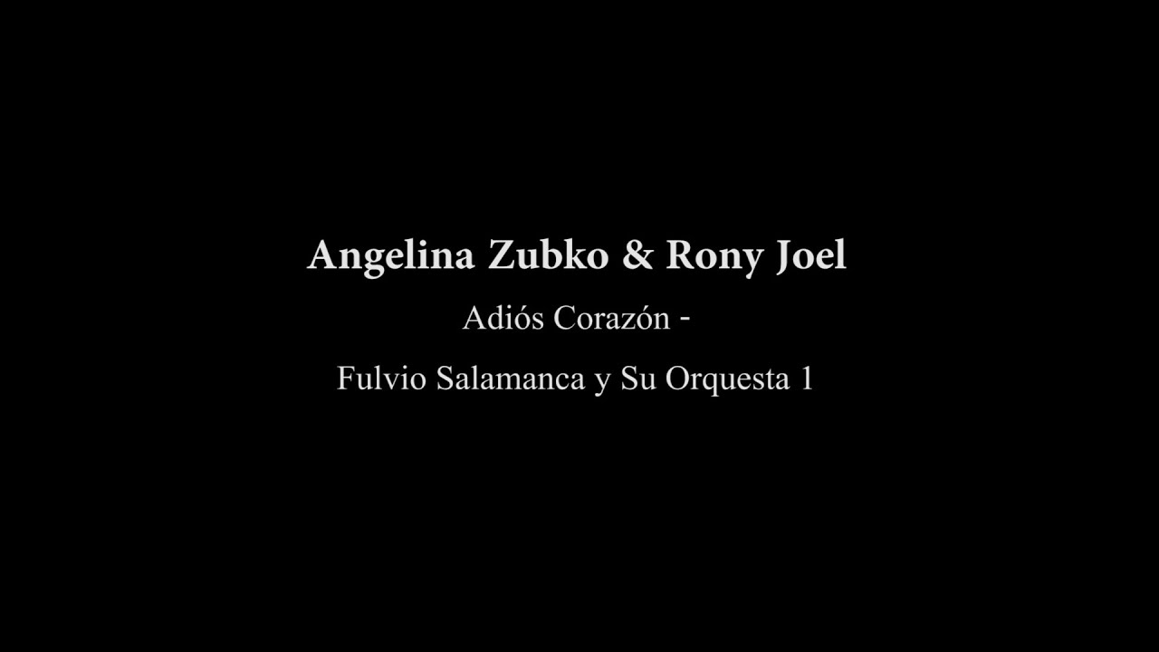 Angelina Zubko & Rony Joel: Adiós Corazón - Fulvio Salamanca y Su Orquesta 1