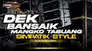 Download lagu DJ MINANG SIMPATIK KOPLO STYLE - DEK BANSAIK MANGKO TABUANG [ LINNN MUSIC ] mp3