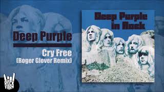 Deep Purple - Cry Free (Roger Glover Remix)