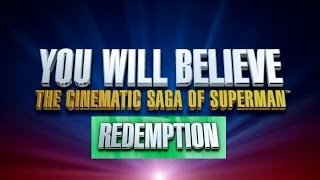 You Will Believe: The Cinematic Saga Of Superman Pt  5 Redemption