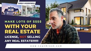 How to make money with your Real Estate License, without selling homes in 2023.