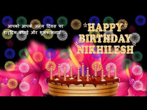NIKHILESH HAPPY BIRTHDAY TO YOU O