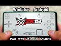 WWE 2K19 PLAY WWE 2K19 ON ANDROID MOBILE WWE 2K19 Winlator Settings