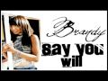 Brandy - Say You Will (With Lyrics)