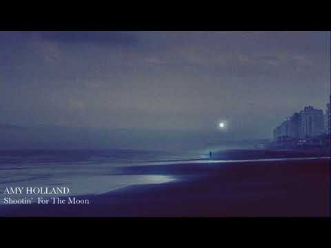 AMY HOLLAND - “Shootin’ For The Moon”