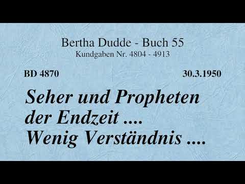 BD 4870 - SEHER UND PROPHETEN DER ENDZEIT .... WENIG VERSTÄNDNIS ....
