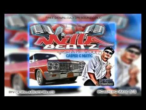 Casper C Matic "Wish a Milla" (Prod. by MILLA BEATZ) 2015 (AUDIO)