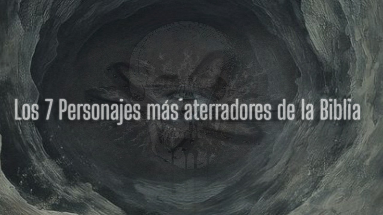 Los 7 personajes más ATERRADORES de toda la Biblia