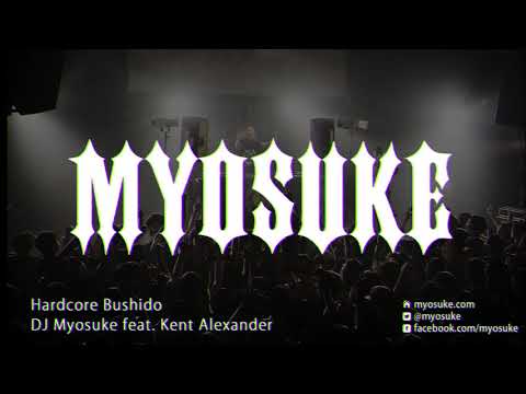 【Preview】DJ Myosuke  feat. Kent Alexander - Hardcore Bushido