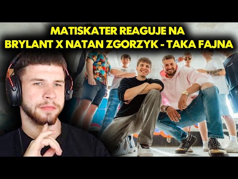 MATISKATER reaguje na BRYLANT X NATAN ZGORZYK - TAKA FAJNA!