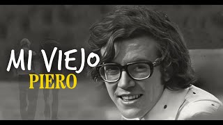 Piero - Mi viejo (Letra) Viejo, mi querido viejo