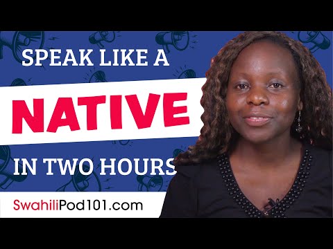 Do You Have 120 Minutes? You Can Speak Like a Native Swahili Speaker