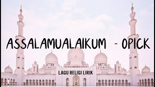Download lagu Opick - Assalamualaikum (Lirik) mp3 Download lagu Opick - Assalamualaikum (Lirik) mp3