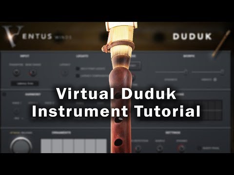 Ventus Winds DUDUK Instrument Tutorial (Kontakt Player, VST, AU, AAX)