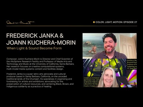 COLOR LIGHT MOTION - Episode 27: JoAnne Kuchera Morin & Frederick Janka