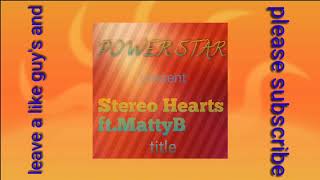 Stereo Hearts ft.MattyB