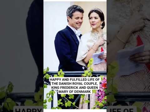 HAPPY AND FULFILLED LIFE OF THE DANISH ROYAL COUPLE, KING FREDERICK AND QUEEN MARY OF DENMARK #love