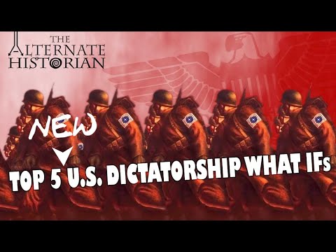 Top 5 NEW U.S. Dictatorship What Ifs