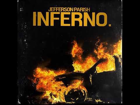 Jefferson Parish- INFERNO. (Official Audio)
