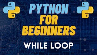 Python For Beginners - 08 - While Loop
