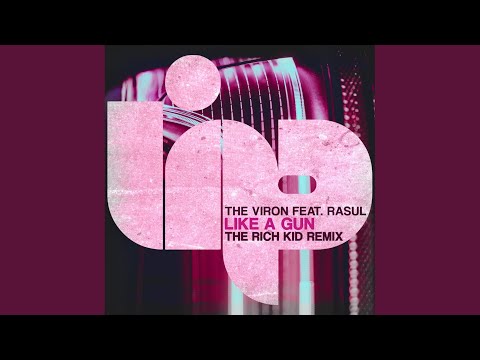 Like A Gun (The Rich Kid Remix)
