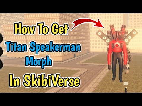 How to get UNLOCKED A TITAN BADGE + TITAN SPEAKERMAN MORPH in SKIBIVERSE - Roblox