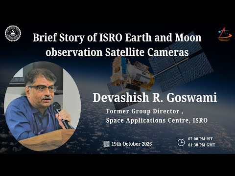 Brief Story of ISRO Earth & Moon Observation Satellite Cameras | Devashish R. Goswami | Propagation