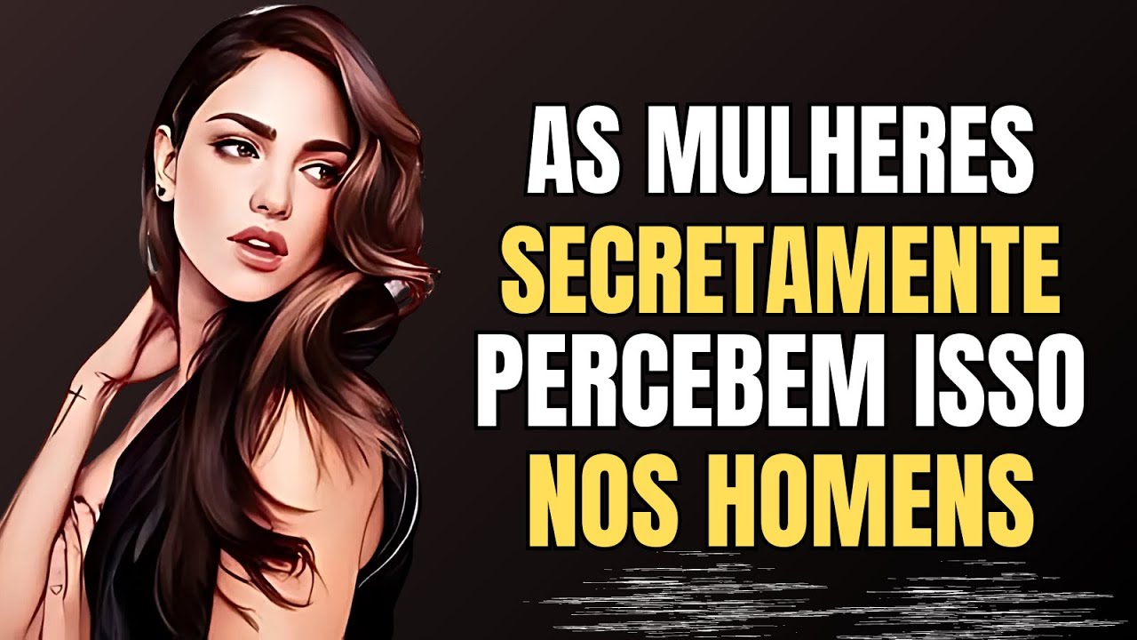 Os homens não têm ideia de que as mulheres secretamente notam ESSAS coisas!