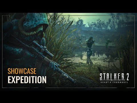 S.T.A.L.K.E.R. 2: Heart of Chornobyl — Expedition Showcase | Update 1.7