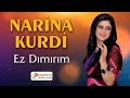 Narina Kurdi Ez Dımrım