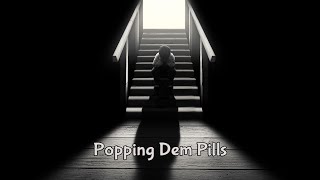Popping Dem Pills Music Video