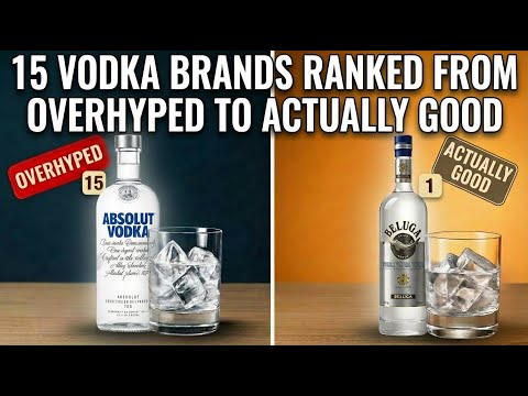 15 Vodka Brands Ranked From Overhyped to Actually Good
