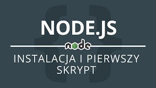 Node.js - Instalacja i pierwszy skrypt