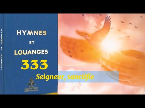 H.L 333 - Seigneur, sanctifie