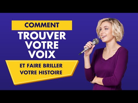 Comment trouver votre voix unique et faire briller votre histoire