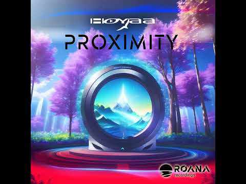 Hoyaa -  Proximity (Extended Mix)