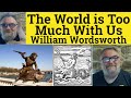 🔵 The World is Too Much With Us Poem William Wordsworth Summary Analysis - World is Too Much With Us
