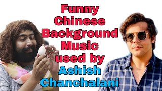 Chinese Background Music Used by Ashish Chanchalan