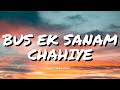 BUS EK SANAM CHAHIYE KUMAR SANU LYRICS