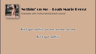 Download lagu Nothin' on Me - Leah Marie Perez | Karaoke with Instrumental Beat sound mp3