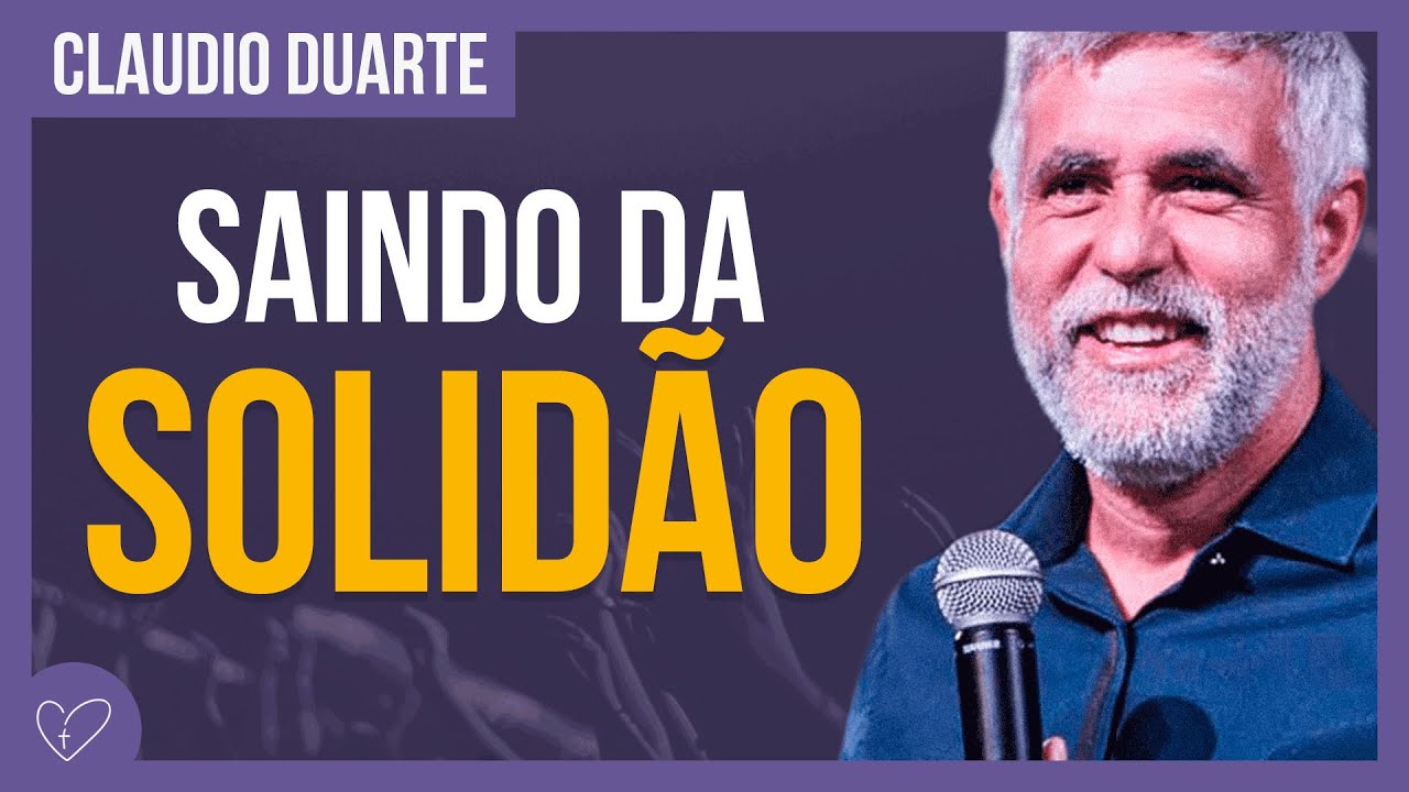 Cláudio Duarte | Como sair da solidão