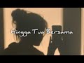 Hingga Tua Bersama Rizky Febian Slowed Reverb