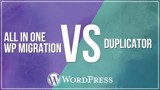 WordPress Migration Plugin - All in One WP Migration vs Duplicator