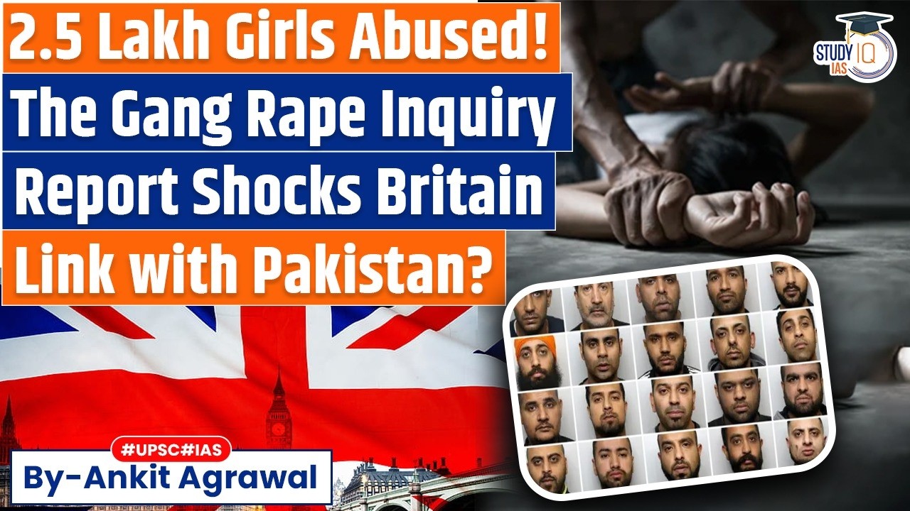 2.5 lakh girls abused: UK MP’s grooming gang report | Ankit Agrawal Study IQ