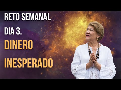RETO SEMANAL | ABUNDACIA FINANCIERA | DIA 3: DINERO INESPERADO