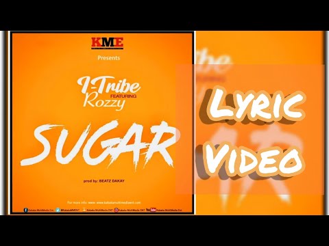 I-Tribe ft. Rozzy - Sugar (Lyric video)